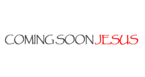 Coming Soon Jesus